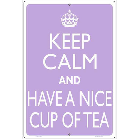 Have A Nice Cup Of Tea Metal Novelty Parking Sign 12" x 18" (LGP)