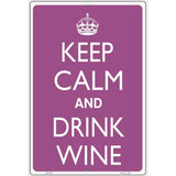 Keep Calm And Drink Wine Metal Novelty Parking Sign 12" x 18" (LGP)