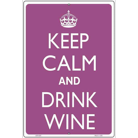 Keep Calm And Drink Wine Metal Novelty Parking Sign 12" x 18" (LGP)