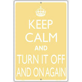 Keep Calm Turn It Off And On Again Metal Novelty Parking Sign 12" x 18" Sign (LGP)