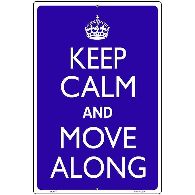 Keep Calm Move Along Metal Novelty Parking Sign 12" x 18" Sign (LGP)