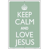 Keep Calm Love Jesus Metal Novelty Parking Sign 12" x 18" (LGP)