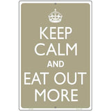 Keep Calm Eat Out More Metal Novelty Parking Sign 12" x 18" Sign (LGP)