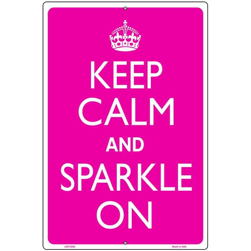 Keep Calm Sparkle On Metal Novelty Parking Sign 12" x 18" (LGP)