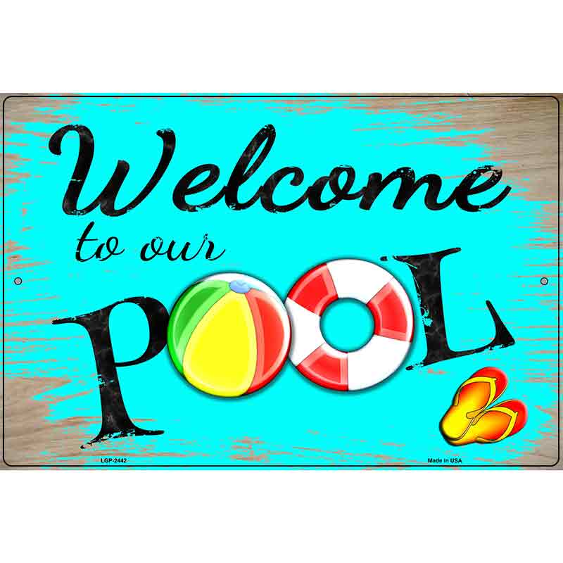 Welcome to Our Pool Novelty Metal Parking Sign 12" x 18" (LGP)