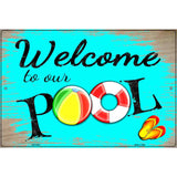 Welcome to Our Pool Novelty Metal Parking Sign 12" x 18" (LGP)