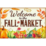 Welcome to the Fall Market Novelty Metal Parking Sign 12" x 18" (LGP)