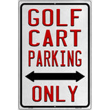 Golf Cart Parking Only Novelty Metal Parking Sign 12" x 18" (LGP)