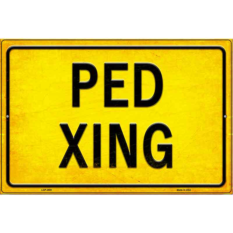 PED XING Novelty Metal Parking Sign 12" x 18" Sign (LGP)