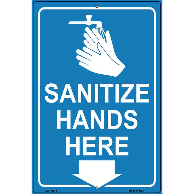 Sanitize Hands Here Novelty Metal Parking Sign 12" x 18" Sign (LGP)