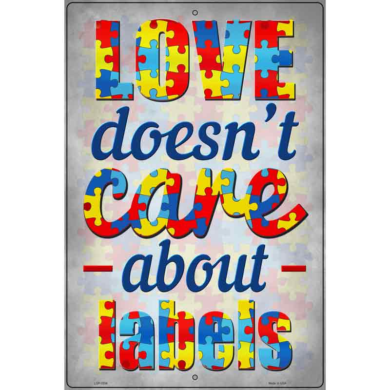 Love Doesnt Care About Labels Novelty Metal Parking Sign 12" x 18" (LGP)
