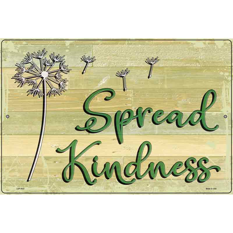 Spread Kindness Novelty Metal Parking Sign 12" x 18" Sign (LGP)