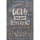 Your Boyfriend Stares Novelty Metal Parking Sign 12" x 18" (LGP)