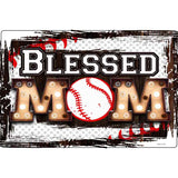 Blessed Baseball Mom Novelty Metal Parking Sign 12" x 18" Sign (LGP)
