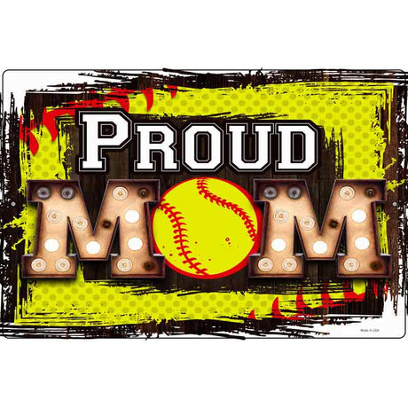 Proud Softball Mom Novelty Metal Parking Sign 12" x 18" (LGP)