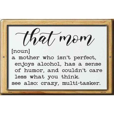 That Mom Definition Novelty Metal Parking Sign 12" x 18" (LGP)
