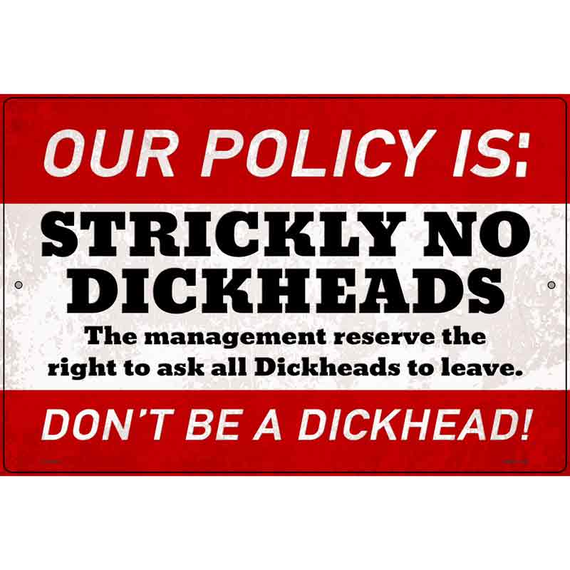 Strictly No Dickheads Novelty Metal Parking Sign 12" x 18" Sign (LGP)