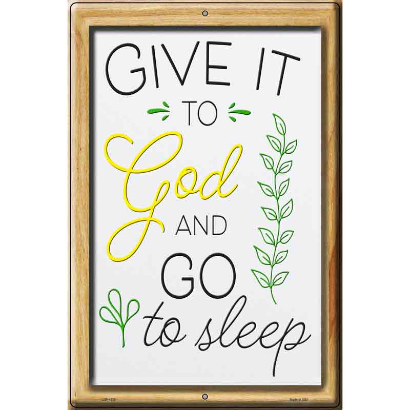 Give It To God Novelty Metal Parking Sign 12" x 18" (LGP)