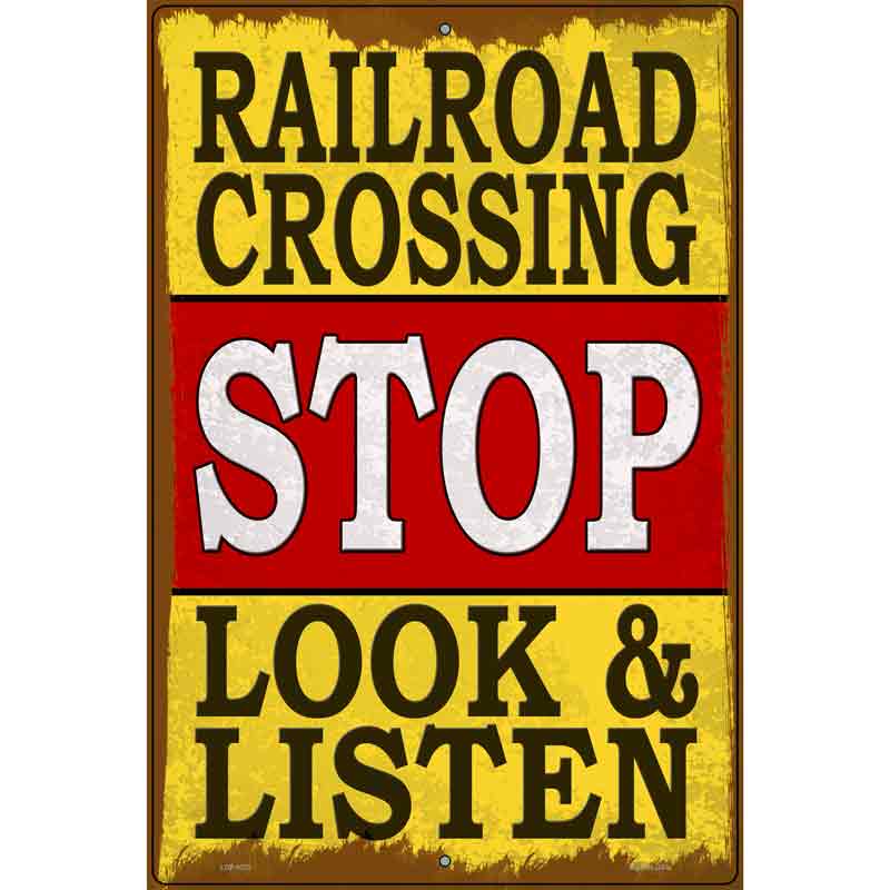 Railroad Crossing Stop Look Listen Novelty Metal Parking Sign 12" x 18" Sign (LGP)