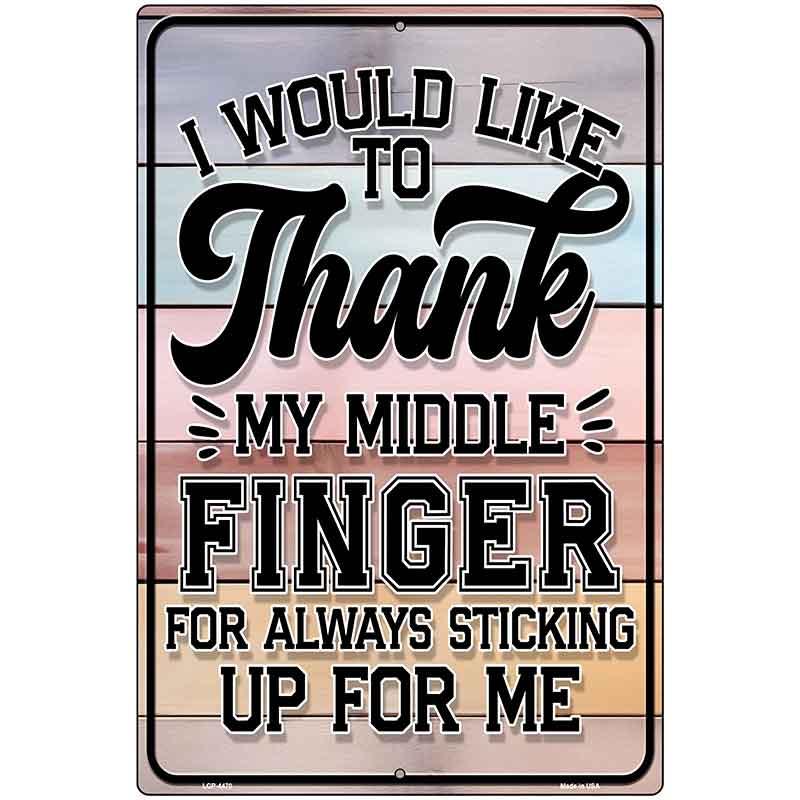 Thank my Middle Finger Metal Novelty Parking Sign P-4470 12" x 18" Sign (LGP)