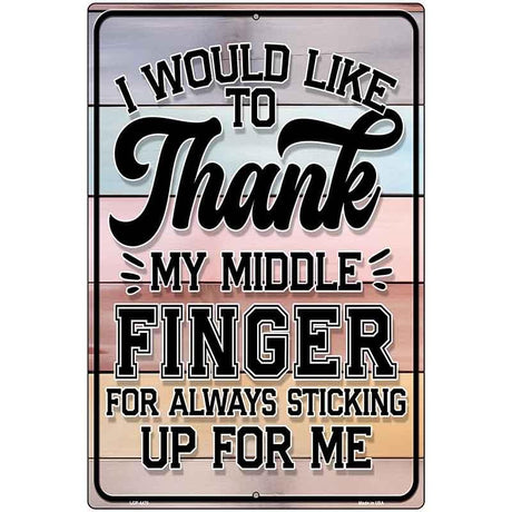 Thank my Middle Finger Metal Novelty Parking Sign P-4470 12" x 18" Sign (LGP)