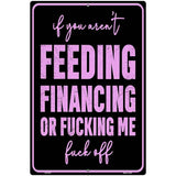 Feeding or Financing Metal Novelty Parking Sign P-4472 12" x 18" Sign (LGP)