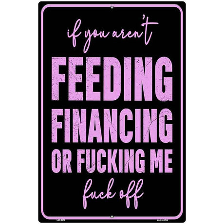 Feeding or Financing Metal Novelty Parking Sign P-4472 12" x 18" Sign (LGP)