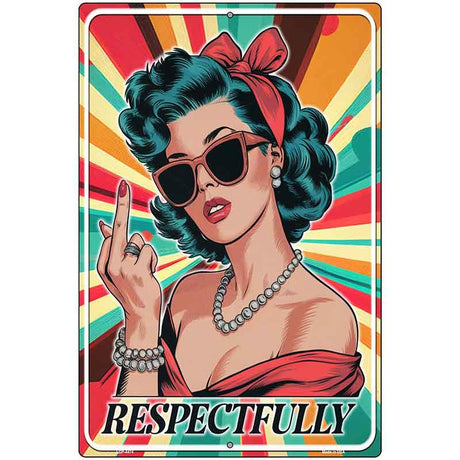 Respectfully Metal Novelty Parking Sign P-4474 12" x 18" Sign (LGP)