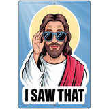 I Saw That - Jesus Metal Novelty Parking Sign P-4618