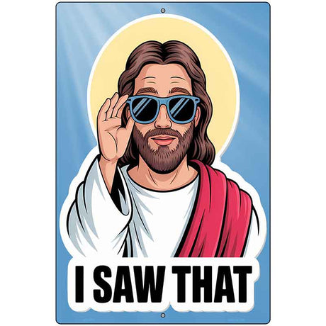 I Saw That - Jesus Metal Novelty Parking Sign P-4618