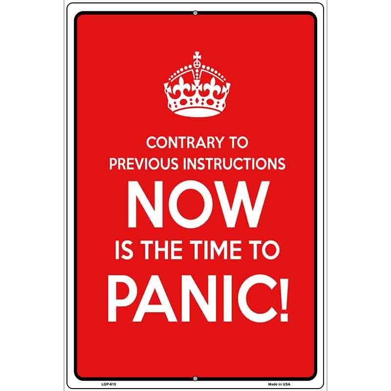 Now Time To Panic Metal Novelty Parking Sign 12" x 18" (LGP)