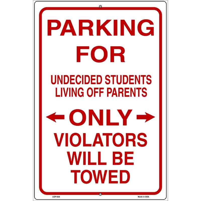 Parking For Undecided Students Metal Novelty Parking Sign 12" x 18" (LGP)