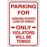 Parking For Undecided Students Metal Novelty Parking Sign 12" x 18" (LGP)