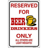 Reserved For Beer Drinkers Metal Novelty Parking Sign 12" x 18" (LGP)