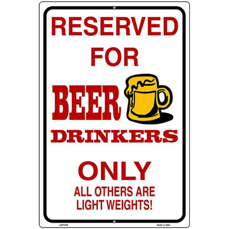 Reserved For Beer Drinkers Metal Novelty Parking Sign 12" x 18" (LGP)