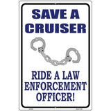 Save A Cruiser Metal Novelty Parking Sign 12" x 18" (LGP)