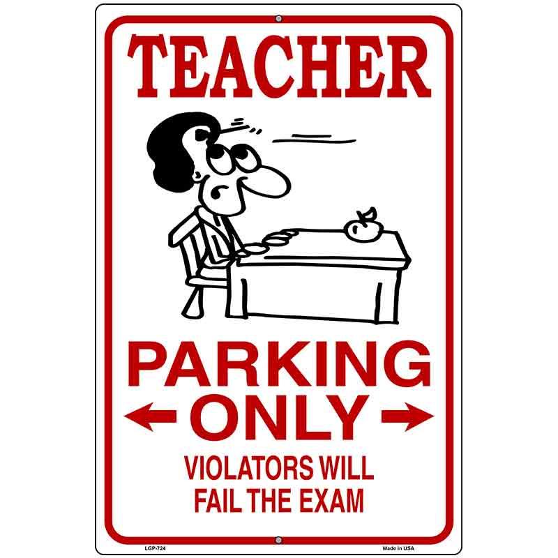 Teacher Parking Metal Novelty Parking Sign 12" x 18" (LGP)