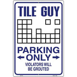 Tile Guy Parking Metal Novelty Parking Sign 12" x 18" (LGP)
