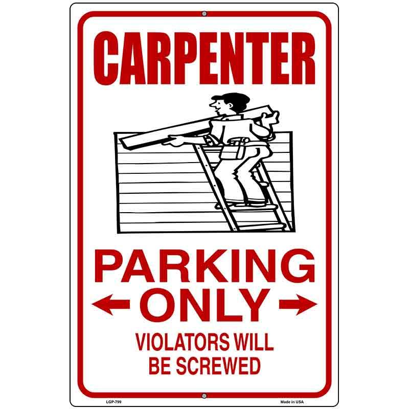 Carpenter Parking Only Metal Novelty Parking Sign 12" x 18" (LGP)