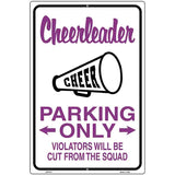 Cheerleader Parking Only Metal Novelty Parking Sign 12" x 18" (LGP)