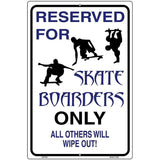 Reserved For Skateboarders Only Metal Novelty Parking Sign 12" x 18" (LGP)
