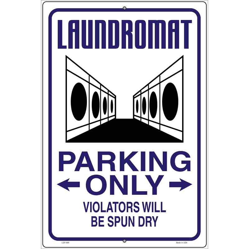 Laundromat Parking Spun Dry Novelty Metal Parking Sign 12" x 18" Sign (LGP)