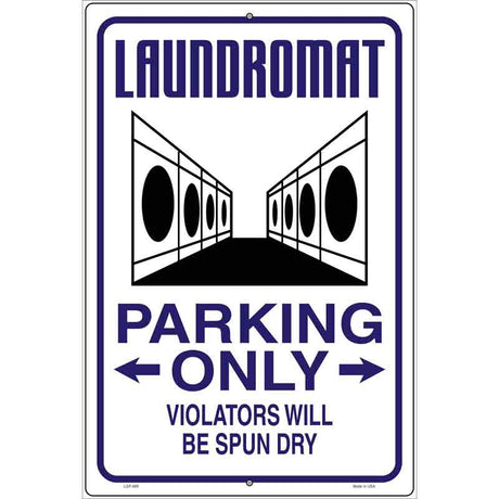 Laundromat Parking Spun Dry Novelty Metal Parking Sign 12" x 18" Sign (LGP)