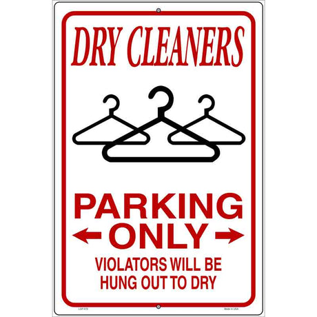 Dry Cleaners Parking Hung To Dry Novelty Metal Parking Sign 12" x 18" Sign (LGP)