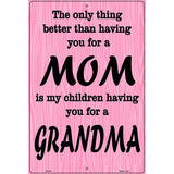 The Only Thing Better Then Mom Metal Novelty Parking Sign 12" x 18" (LGP)