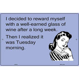 I decided to reward myself E-Card Metal Novelty Parking Sign 12" x 18" (LGP)