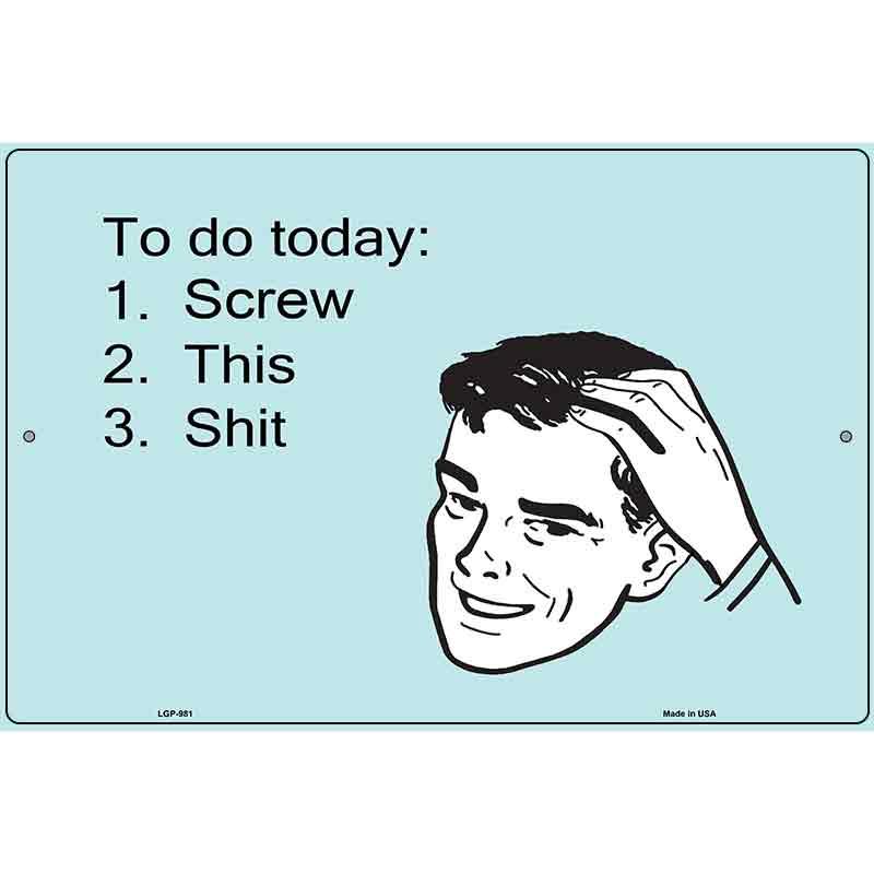 To Do Today E-Cards Metal Novelty Parking Sign 12" x 18" (LGP)