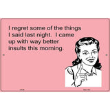 I Regret Some Things I Said E-Cards Metal Novelty Parking Sign 12" x 18" (LGP)