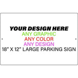 Personalized Design Your Own Custom Novelty Turned Large Aluminum Parking Sign | 18" x 12"