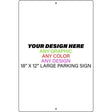 Personalized Design Your Own Custom Novelty Large Aluminum Parking Sign | 12" x 18"